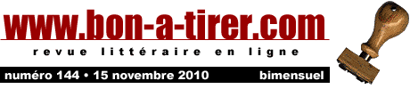 Bon-a-tirer est une revue littéraire diffusant en ligne, en version intégrale des textes courts originaux et inédits écrits spécialement pour le Web par des écrivains actuels principalement de langue française.