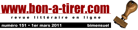 Bon-a-tirer est une revue littéraire diffusant en ligne, en version intégrale des textes courts originaux et inédits écrits spécialement pour le Web par des écrivains actuels principalement de langue française.