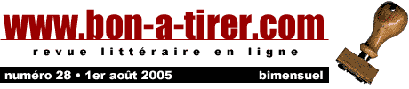 Bon-a-tirer est une revue littéraire diffusant en ligne, en version intégrale des textes courts originaux et inédits écrits spécialement pour le Web par des écrivains actuels principalement de langue française.